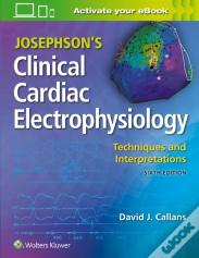 Josephson'S Clinical Cardiac Electrophysiology