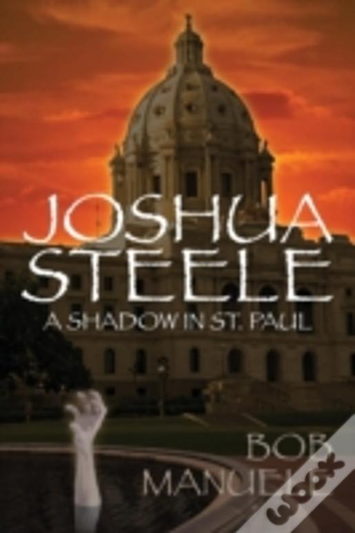 Joshua Steele: A Shadow In St. Paul