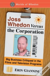 Joss Whedon Versus The Corporation