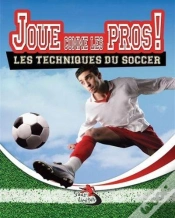 Capa do artigo Joue Comme Les Pros! : Les Techniques Du Soccer
