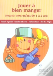 Capa do artigo Jouer A Bien Manger ; Nourrir Mon Enfant De 1 A 2 Ans