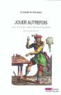 Jouer Autrefois ; Essai Sur Le Jeu Dans La France Moderne, Xvi-Xviii Siecle - Preview