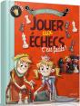 Jouer Aux Echecs C'Est Facile ! - Preview