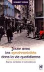 Jouer Avec Les Synchronicités Dans La Vie Quotidienne ; Signes, Symboles Et Coïncidences - Preview