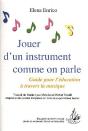 Jouer D'Un Instrument Comme On Parle ; Guide Pour L'Éducation À Travers La Musique - Preview