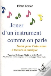 Jouer D'Un Instrument Comme On Parle ; Guide Pour L'Éducation À Travers La Musique