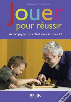 Capa do artigo Jouer Pour Réussir ; Accompagner Un Enfant Dans Sa Scolarité
