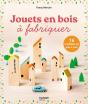 Jouets En Bois À Fabriquer : 16 Modèles En Pas À Pas - Preview