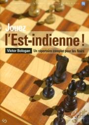 Jouez L'Est-Indienne  Un Repertoire Complet Pour Les Noirs
