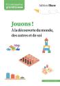 Jouons ! À La Découverte Du Monde, Des Autres Et De Soi - Preview