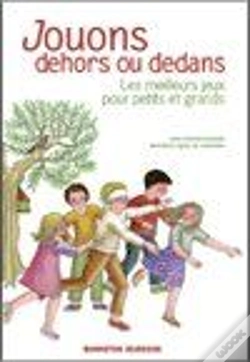 Capa do artigo Jouons Dehors Ou Dedans ; Les Meilleurs Jeux Pour Petits Et Grands