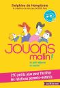 Jouons Malin ! Du P'Tit Déjeuner Au Coucher ! - Preview