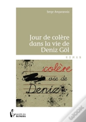 Jour De Colère Dans La Vie De Deniz Gol
