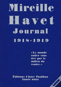 Capa do artigo Journal 1918-1919 ; «Le Monde Entier Vous Tire Par Le Milieu Du Ventre»