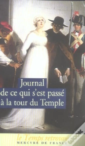 Journal De Ce Qui S'Est Passe A La Tour Du Temple