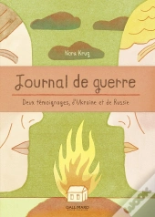 Journal De Guerre : Deux Témoignages D'Ukraine Et De Russie