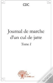 Journal De Marche D'Un Cul De Jatte