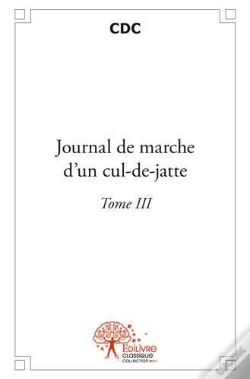 Capa do artigo Journal De Marche D'Un Cul-De-Jatte Tome Iii