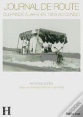 Journal De Route Du Prince Albert En 1909 Au Cngo