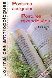 Journal Des Anthropologues ; Postures Assignées, Postures Revendiquées (Hors Série 2011)