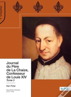 Capa do artigo Journal Du Pere De La Chaize, Confesseur De Louis Xiv Tome 3