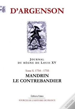 Capa do artigo Journal Du Regne De Louis Xv. T10 (1754-1755) Mandrin Le Contrebandier.