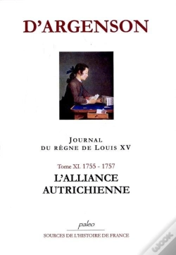 Capa do artigo Journal Du Regne De Louis Xv. T11 (1755-1757) L'Alliance Autrichienne.