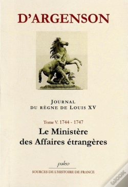 Capa do artigo Journal Du Regne De Louis Xv. T5 (1744-1747) Le Ministère Des Affaires Étrangères.