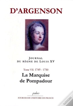 Capa do artigo Journal Du Regne De Louis Xv. T7 (1749-1750) La Marquise De Pompadour.