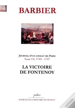 Capa do artigo Journal D'Un Avocat De Paris. Tome 7 (1745-1747). La Victoire De Fontenoy.