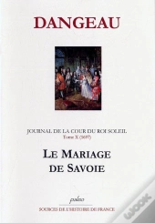 Journal D'Un Courtisan. T10 (1697) Le Mariage De Savoie.