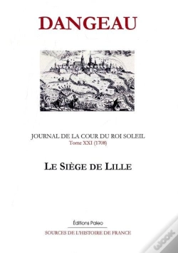 Capa do artigo Journal D'Un Courtisan. T21 (1708) Le Siège De Lille.