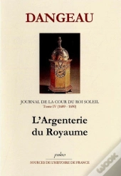 Journal D'Un Courtisan. T4 (1689-1690) L'Argenterie Du Royaume