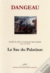 Journal D'Un Courtisan. T7 (1693) Le Sac Du Palatinat.