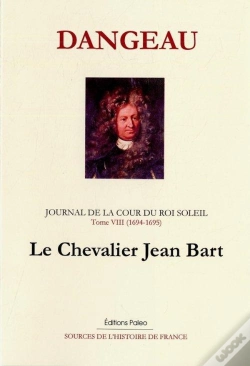 Capa do artigo Journal D'Un Courtisan. T8 (1694-1695) Le Chevalier Jean Bart.