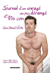 Journal D'Un Enragé Un Peu Dérangé Et Très Con