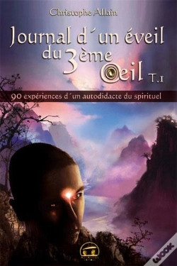 Capa do artigo Journal D'Un Éveil Du 3ème Oeil Tome 1 ; 90 Expériences D'Un Autodidacte Du Spirituel