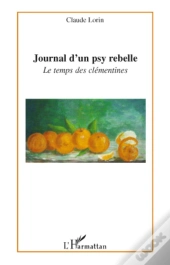 Journal D'Un Psy Rebelle ; Le Temps Des Clémentines