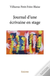 Journal D'Une Ecrivaine En Stage