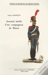 Journal Inédit D'Un Compagnon De Murat ; Espagne, Naples, Russie