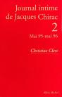 Journal Intime De Jacques Chirac - Tome 2 - Mai 1995 - Mai 1996 - Preview