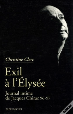 Capa do artigo Journal Intime De Jacques Chirac - Tome 3 - Exil A L'Elysee - Mai 1996 - Juillet 1997