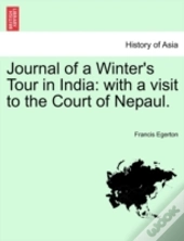 Journal Of A Winter'S Tour In India: Wit