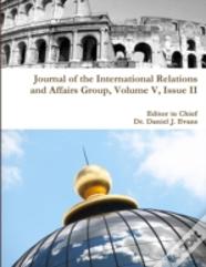 Journal Of The International Relations And Affairs Group, Volume V, Issue Ii