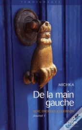 Journal T.1 ; De La Main Gauche, Sexe, Drogues Et Guérison