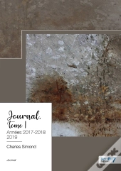 Journal, Tome 1 : Années 2017-2018-2019