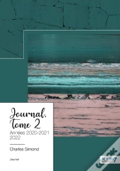 Journal Tome 2 : Années 2020-2021-2022