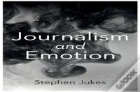 Journalism And Emotion