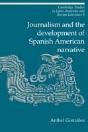 Journalism And The Development Of Spanish American Narrative - Preview