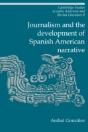 Journalism And The Development Of Spanish American Narrative - Preview